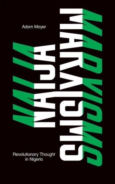 Naija Marxisms - Revolutionary Thought in Nigeria