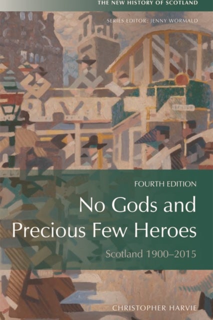 No Gods and Precious Few Heroes - Scotland 1900–2015