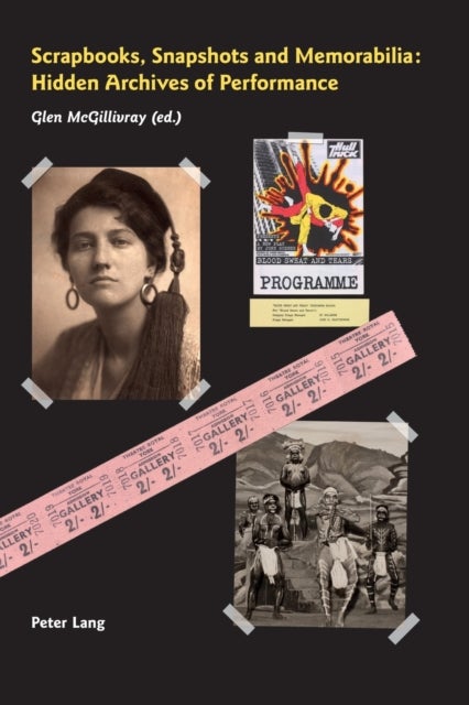 Scrapbooks, Snapshots and Memorabilia - Hidden Archives of Performance