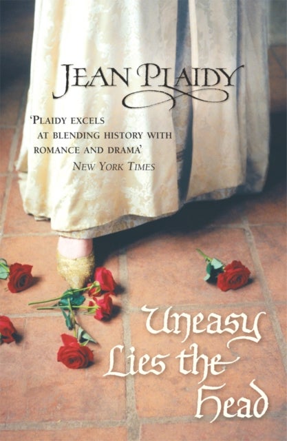 Uneasy Lies the Head - (The Tudor Saga: book 1): a wonderfully evocative and beautifully atmospheric novel bringing the Tudors to life from the Queen of English historical fiction