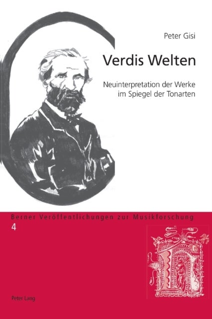 Verdis Welten - Neuinterpretation der Werke im Spiegel der Tonarten