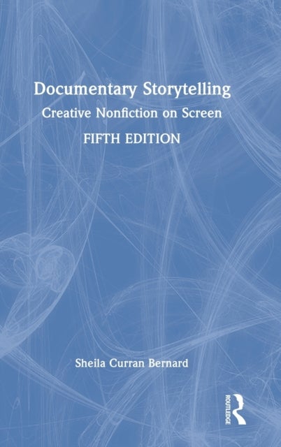 Documentary Storytelling - Creative Nonfiction on Screen