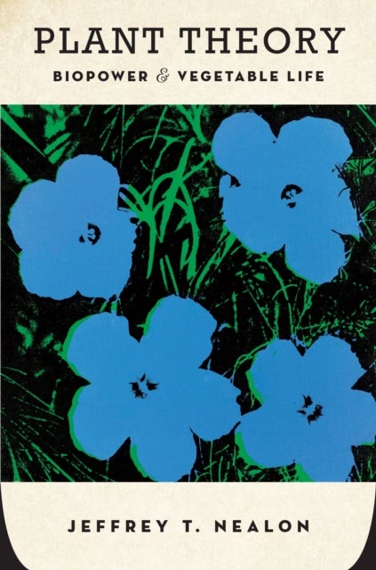 Plant Theory - Biopower and Vegetable Life
