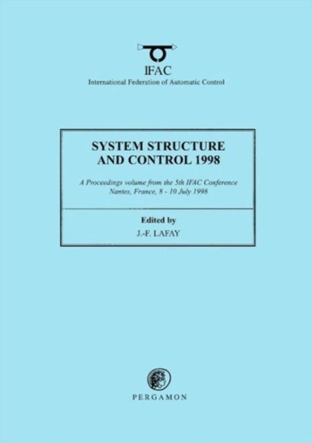 System, Structure and Control - A Proceedings Volume from the 5th IFAC Conference, Nantes, France, 8 - 10 July 1998