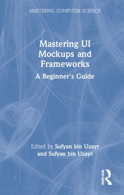 Mastering UI Mockups and Frameworks - A Beginner's Guide
