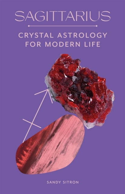 Sagittarius - Crystal Astrology for Modern Life