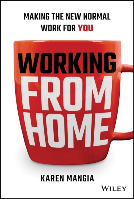 Working From Home - Making the New Normal Work for You