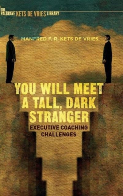 You Will Meet a Tall, Dark Stranger - Executive Coaching Challenges