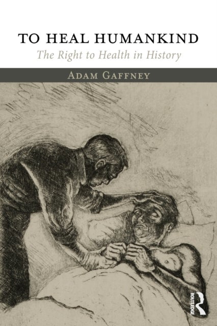 To Heal Humankind - The Right to Health in History