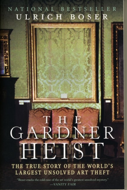 The Gardner Heist - The True Story of the World's Largest Unsolved Art Theft
