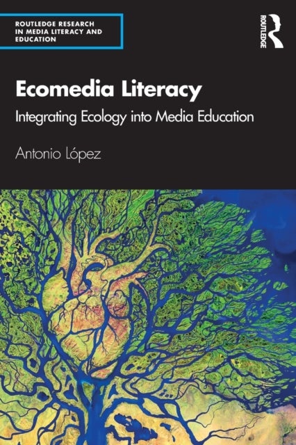 Ecomedia Literacy - Integrating Ecology into Media Education