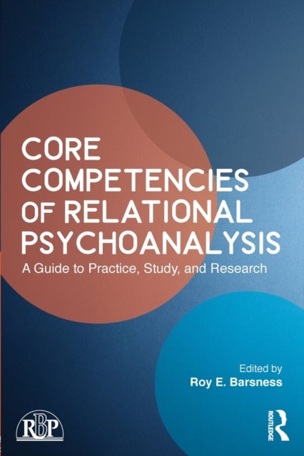 Core Competencies of Relational Psychoanalysis - A Guide to Practice, Study and Research