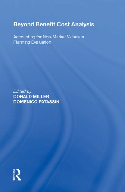 Beyond Benefit Cost Analysis - Accounting for Non-Market Values in Planning Evaluation