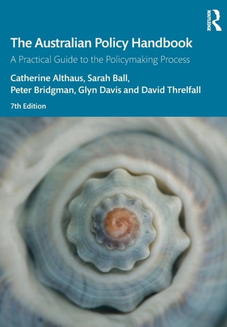 The Australian Policy Handbook - A Practical Guide to the Policymaking Process