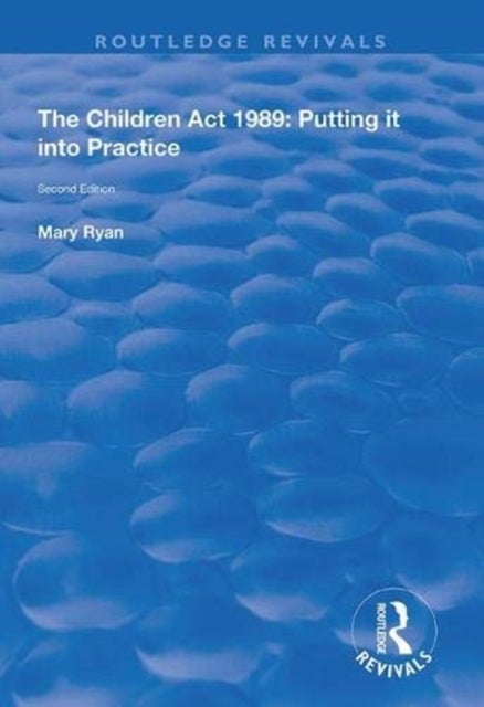 The Children Act 1989 - Putting it into Practice