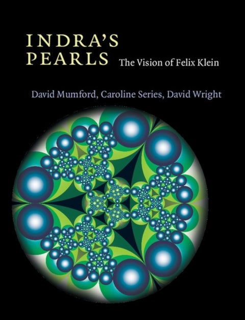 Indra's Pearls - The Vision of Felix Klein