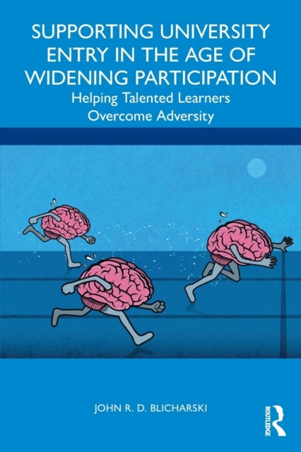 Supporting University Entry in the Age of Widening Participation - Helping Talented Learners Overcome Adversity