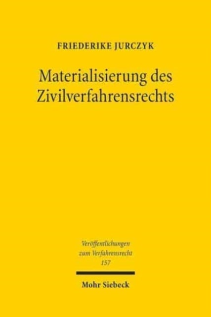 Materialisierung des Zivilverfahrensrechts - Der Einfluss schuldvertraglicher Sonderwertungen zugunsten des Schwacheren auf das Erkenntnisverfahren nach der ZPO