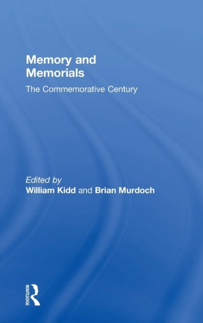 Memory and Memorials - The Commemorative Century