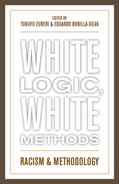 White Logic, White Methods - Racism and Methodology