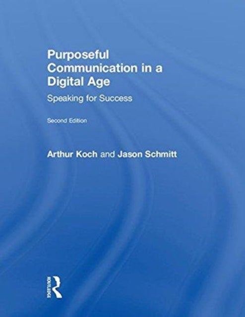 Purposeful Communication in a Digital Age - Speaking for Success