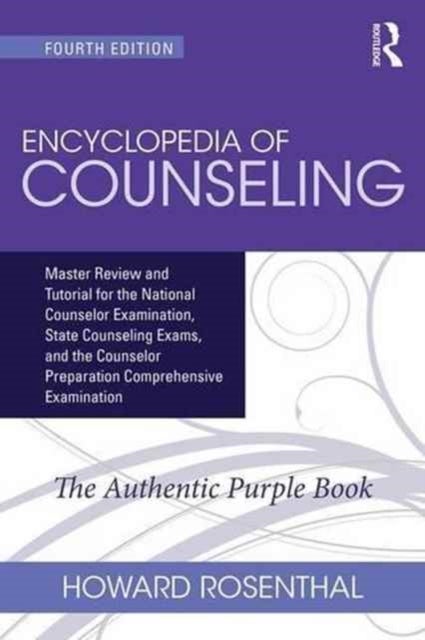 Encyclopedia of Counseling - Master Review and Tutorial for the National Counselor Examination, State Counseling Exams, and the Counselor Preparation Comprehensive Examination