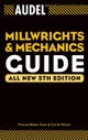Audel Millwrights and Mechanics Guide