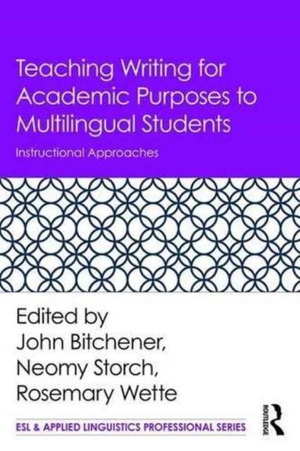 Teaching Writing for Academic Purposes to Multilingual Students - Instructional Approaches