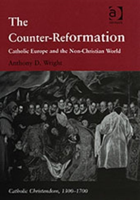 The Counter-Reformation - Catholic Europe and the Non-Christian World