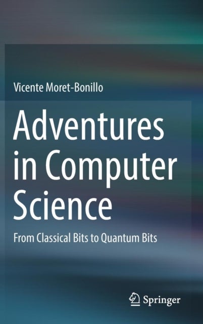 Adventures in Computer Science - From Classical Bits to Quantum Bits