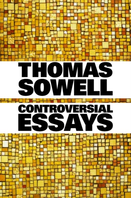 Controversial Essays av Thomas Sowell