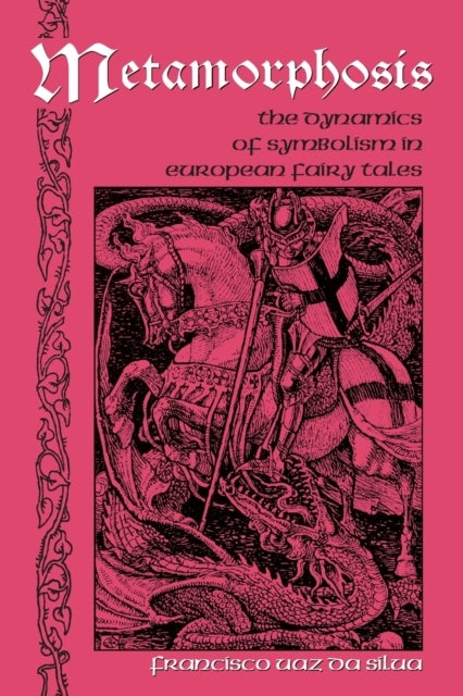 Metamorphosis - The Dynamics of Symbolism in European Fairy Tales