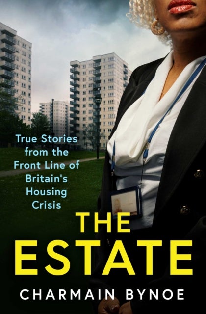 The Estate - My Life Working on the Front Line of Britain's Housing Crisis