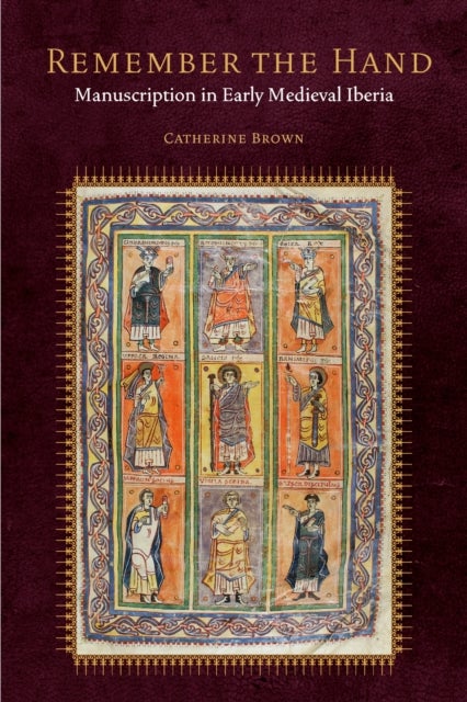 Remember the Hand - Manuscription in Early Medieval Iberia