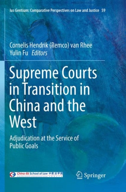 Supreme Courts in Transition in China and the West - Adjudication at the Service of Public Goals