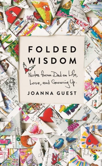 Folded Wisdom - Notes from Dad on Life, Love, and Growing Up
