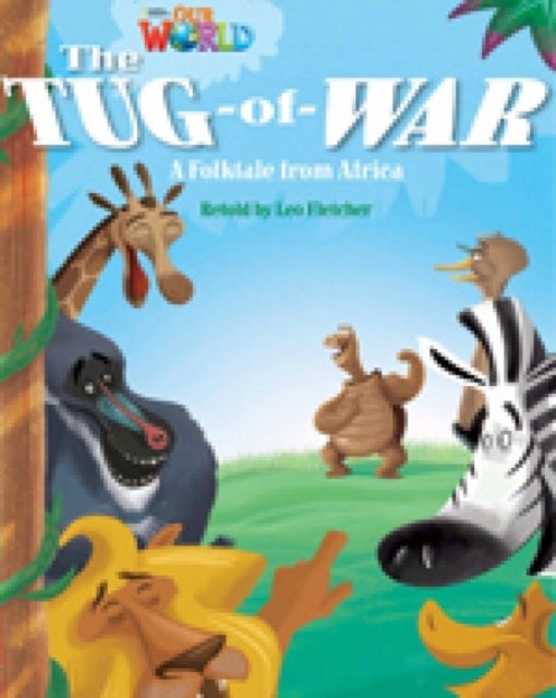 Our World Readers: The Tug-of-War - British English