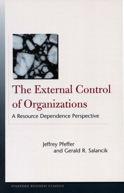 The External Control of Organizations - A Resource Dependence Perspective