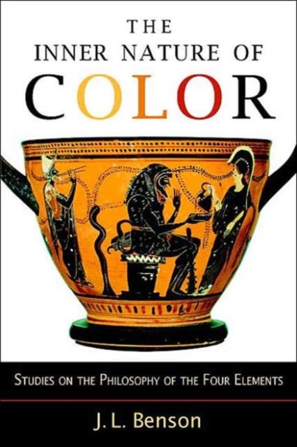 The Inner Nature of Color - Studies on the Philosophy of the Four Elements