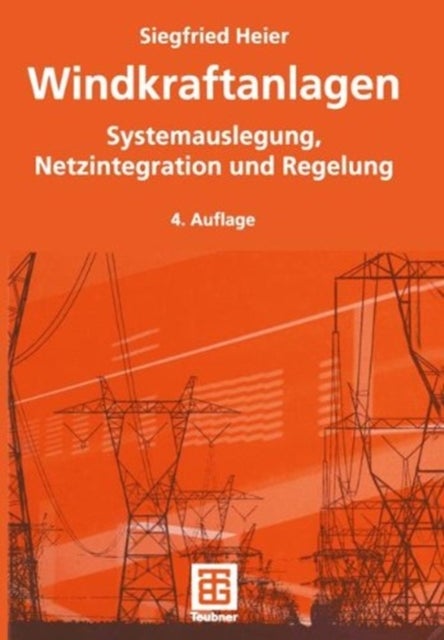 Windkraftanlagen - Systemauslegung, Netzintegration und Regelung