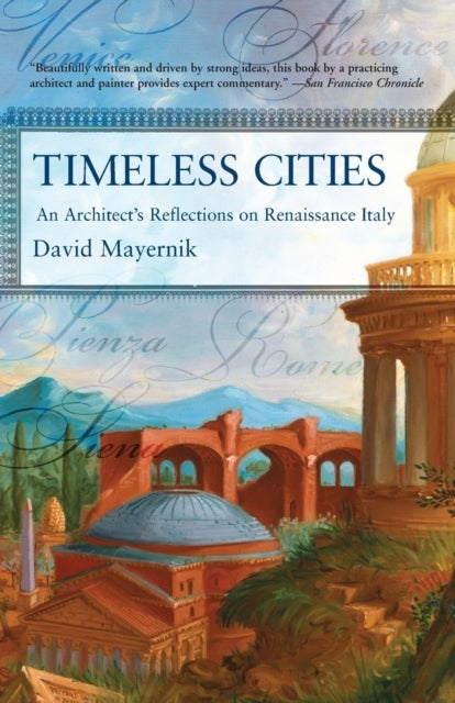 Timeless Cities - An Architect's Reflections on Renaissance Italy