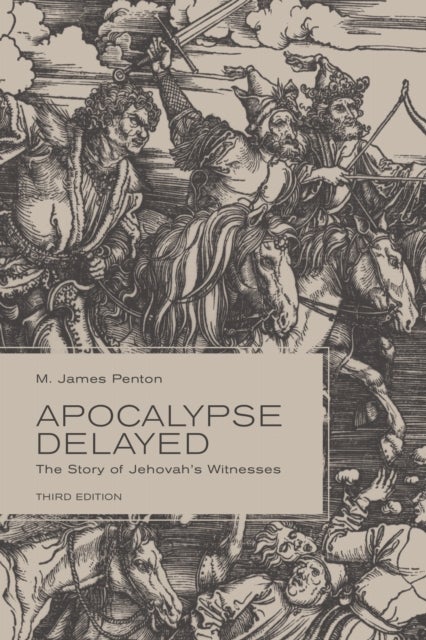 Apocalypse Delayed - The Story of Jehovah's Witnesses, Third Edition