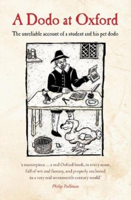 A Dodo at Oxford - The unreliable account of a student and his pet dodo