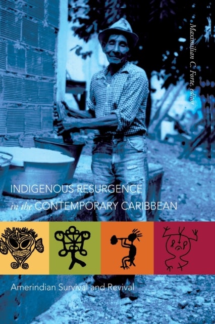 Indigenous Resurgence in the Contemporary Caribbean - Amerindian Survival and Revival