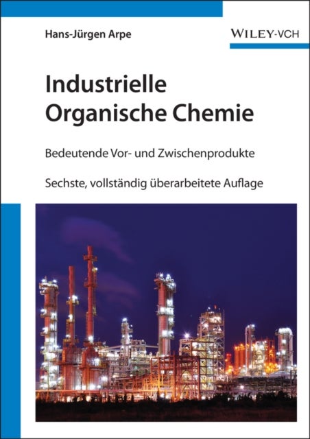 Industrielle Organische Chemie - Bedeutende Vor- und Zwischenprodukte