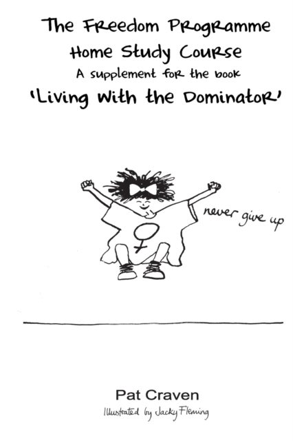 Freedom Programme Home Study Course - A Supplement for the Book Living with the Dominator