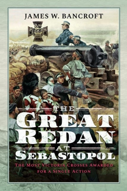 The Great Redan at Sebastopol - The Most Victoria Crosses Awarded for a Single Action
