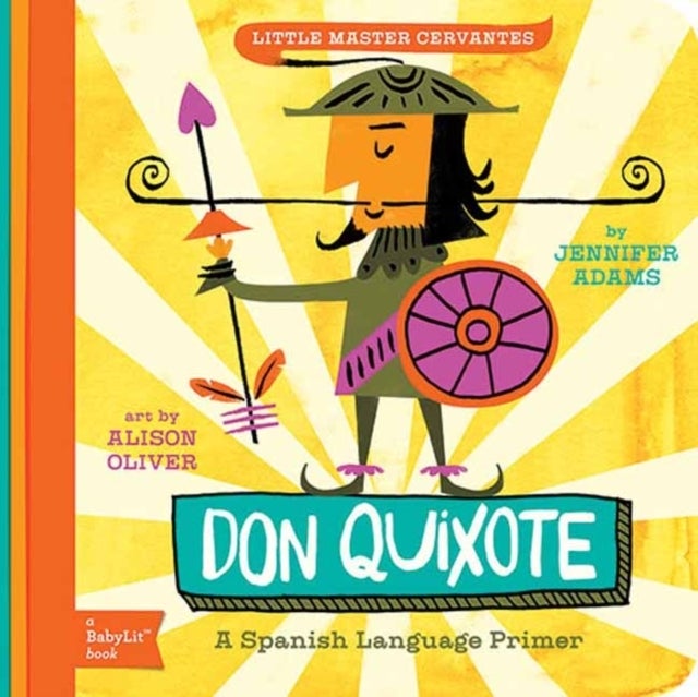 Little Master Cervantes Don Quixote: A BabyLit Spanish Language Primer - A BabyLit® Spanish Language Primer