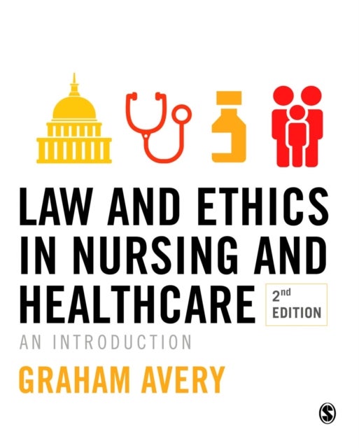 Law and Ethics in Nursing and Healthcare - An Introduction