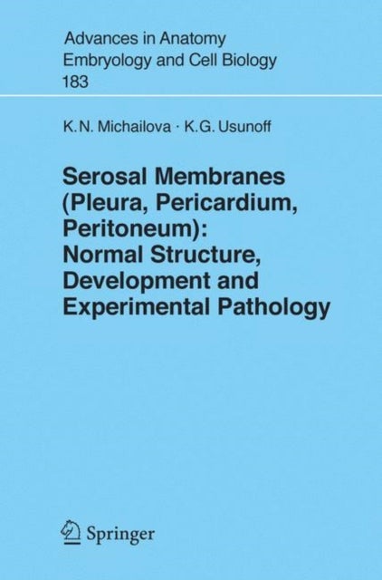 Serosal Membranes (Pleura, Pericardium, Peritoneum) - Normal Structure, Development and Experimental Pathology